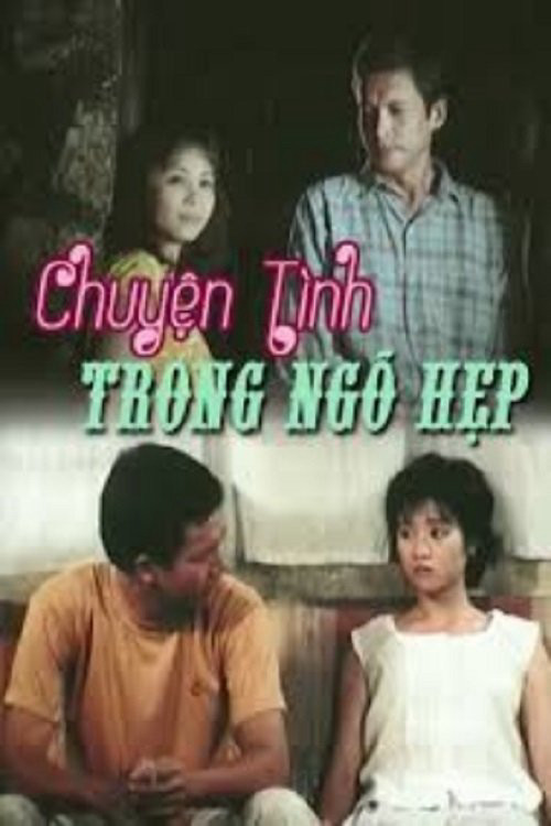 Chuyện Tình Trong Ngõ Hẹp - Love in the Alley Chuyện Tình Trong Ngõ Hẹp - Love in the Alley