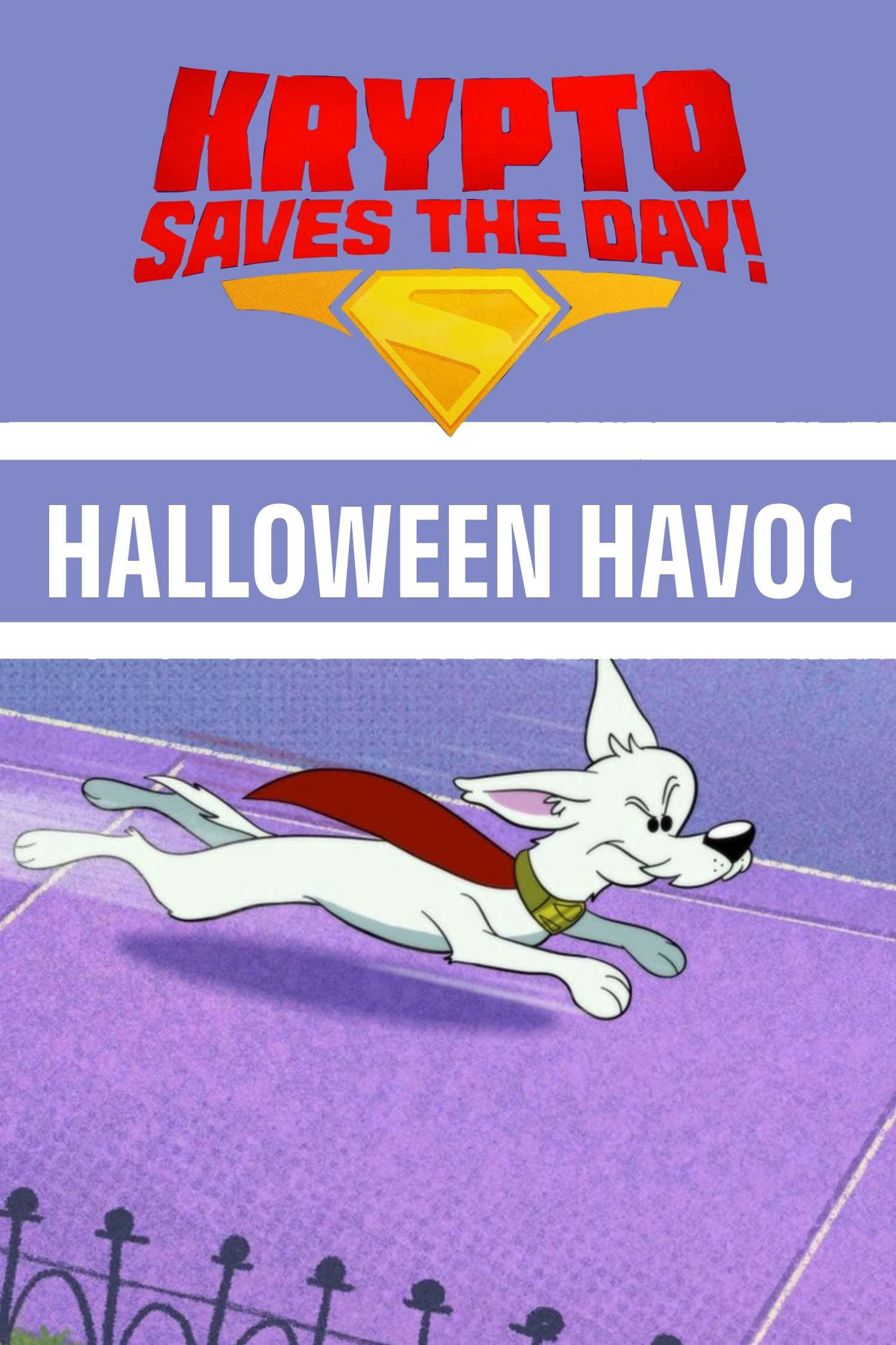 Krypto Saves the Day!: Halloween Havoc - Krypto Saves the Day!: Halloween Havoc Krypto Saves the Day!: Halloween Havoc - Krypto Saves the Day!: Halloween Havoc
